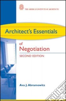 Architect's Essentials of Negotiation libro in lingua di Abramowitz Ava J.