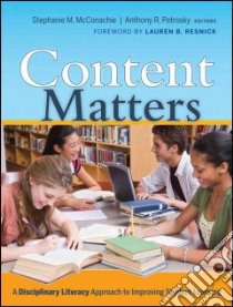 Content Matters libro in lingua di Mcconachie Stephanie M. (EDT), Petrosky Anthony R. (EDT), Resnick Lauren B. (FRW)