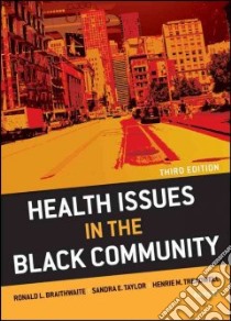 Health Issues in the Black Community libro in lingua di Braithwaite Ronald L. (EDT), Taylor Sandra E. (EDT), Treadwell Henrie M. (EDT)