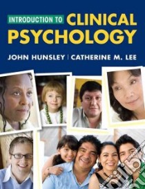 Introduction to Clinical Psychology libro in lingua di Hunsley John, Lee Catherine M.
