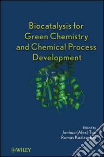 Biocatalysis for Green Chemistry and Chemical Process Development libro in lingua di Tao Junhua (EDT), Kazlauskas Romas (EDT)