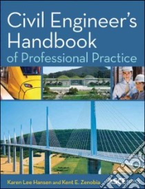 Civil Engineer's Handbook of Professional Practice libro in lingua di Hansen Karen Lee, Zenobia Kent E.