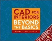 CAD for Interiors libro in lingua di Fiorello Joseph A. Jr.