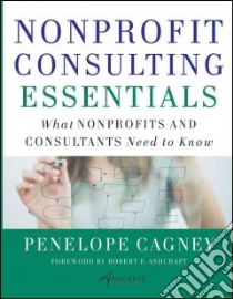Nonprofit Consulting Essentials libro in lingua di Cagney Penelope, Ashcraft Robert F. (FRW)