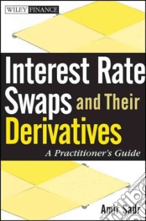 Interest Rate Swaps and Their Derivatives libro in lingua di Sadr Amir