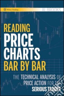 Reading Price Charts Bar by Bar libro in lingua di Brooks Al