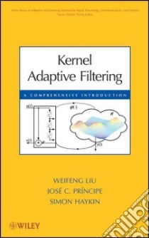 Kernel Adaptive Filtering libro in lingua di Liu Weifeng, Principe Jose C., Haykin Simon