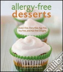 Allergy-free Desserts libro in lingua di Gordon Elizabeth, Wyche Jason (PHT)