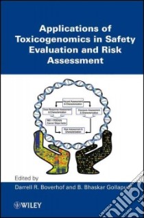 Applications of Toxicogenomics in Safety Evaluation and Risk Assessment libro in lingua di Boverhof Darrell R. (EDT), Gollapudi B. Bhaskar (EDT)