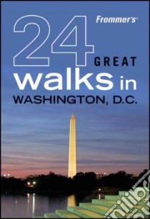 Frommer's 24 Great Walks in Washington D.C. libro in lingua di Not Available (NA)