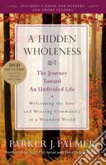 A Hidden Wholeness libro in lingua di Palmer Parker J.