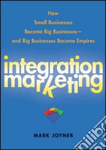 Integration Marketing libro in lingua di Joyner Mark