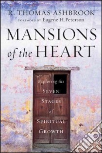 Mansions of the Heart libro in lingua di Ashbrook R. Thomas, Peterson Eugene H. (FRW)