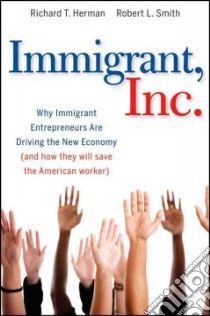 Immigrant, Inc. libro in lingua di Herman Richard T., Smith Robert L.