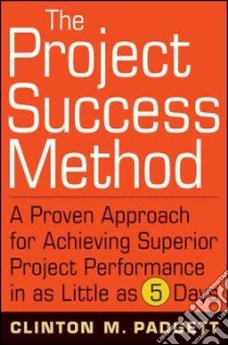 The Project Success Method libro in lingua di Padgett Clinton M.