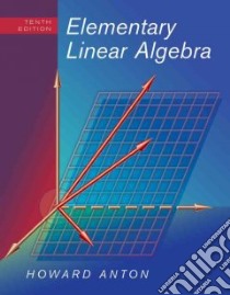 Elementary Linear Algebra libro in lingua di Anton Howard
