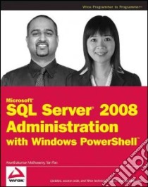Microsoft SQL Server 2008 Administration With Windows Powershell libro in lingua di Kumar Muthusamy Anantha, Pan Yan