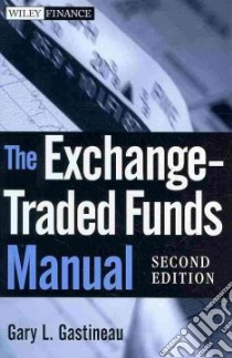 The Exchange-Traded Funds Manual libro in lingua di Gastineau Gary L.