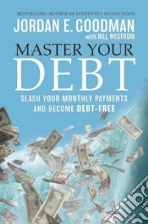 Master Your Debt libro in lingua di Goodman Jordan E., Westrom Bill (CON)