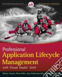 Professional Application Lifecycle Management with Visual Studio 2010 libro in lingua di Gousset Mickey, Keller Brian, Krishnamoorthy Ajoy, Woodward Martin