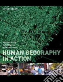 Human Geography in Action libro in lingua di Kuby Michael, Harner John, Gober Patricia, Arreola Dan (CON), Burns Elizabeth (CON)