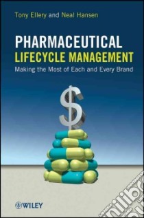 Pharmaceutical Lifecycle Management libro in lingua di Ellery Tony, Hansen Neal