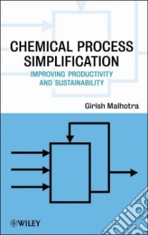 Chemical Process Simplification libro in lingua di Malhotra Girish