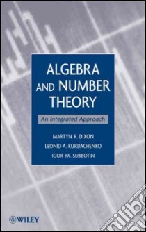 Algebra and Number Theory libro in lingua di Dixon Martyn R., Kurdachenko Leonid A., Subbotin Igor Ya