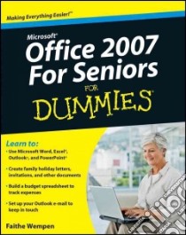 Microsoft Office 2007 for Seniors for Dummies libro in lingua di Wempen Faithe