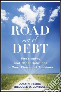 The Road Out of Debt libro in lingua di Feeney Joan N., Connolly Theodore W.