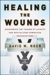 Healing the Wounds libro in lingua di Noer David M.
