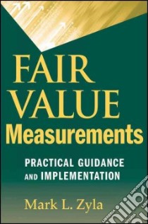 Fair Value Measurements libro in lingua di Zyla Mark L.