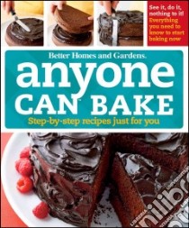 Anyone Can Bake libro in lingua di Better Homes and Gardens Books