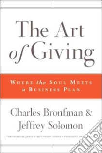 The Art of Giving libro in lingua di Bronfman Charles, Solomon Jeffrey, Wolfensohn James (FRW)