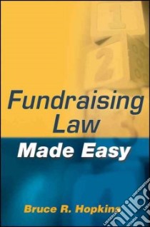 Fundraising Law Made Easy libro in lingua di Hopkins Bruce R.