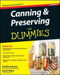 Canning & Preserving for Dummies libro in lingua di Jeanroy Amelia, Ward Karen