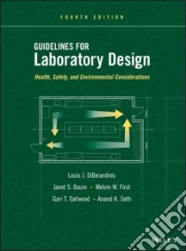 Guidelines for Laboratory Design libro in lingua di Diberardinis Louis J., Baum Janet S., First Melvin W., Gatwood Gari T., Seth Anand K.