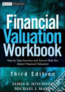 Financial Valuation Workbook libro in lingua di Hitchner James R., Mard Michael J.