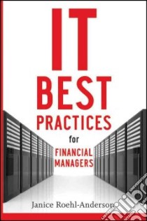 IT Best Practices for Financial Managers libro in lingua di Roehl-Anderson Janice M.