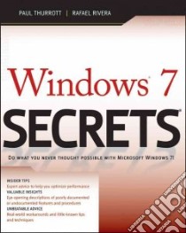 Windows 7 Secrets libro in lingua di Thurrott Paul B., Rivera Rafael
