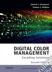 Digital Color Management libro in lingua di Giorgianni Edward J., Madden Thomas E.