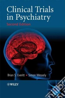 Clinical Trials in Psychiatry libro in lingua di Everitt Brian S., Wessely Simon