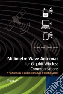 Millimetre Wave Antennas for Gigabit Wireless Communications libro in lingua di Huang Kao-cheng, Edwards David J.