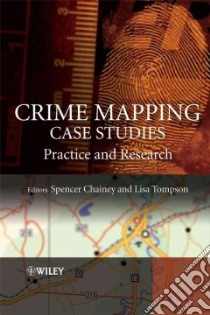 Crime Mapping Case Studies libro in lingua di Chainey Spencer (EDT), Tompson Lisa