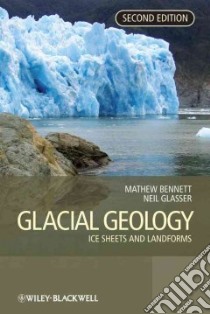 Glacial Geology libro in lingua di Bennett Matthew R. (EDT), Glasser Neil F. (EDT)