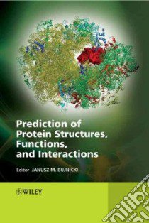 Prediction of Protein Structures, Functions, and Interactions libro in lingua di Bujnicki Janusz M. (EDT)