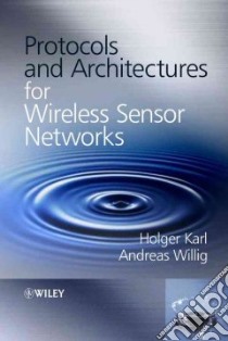 Protocols and Architectures for Wireless Sensor Networks libro in lingua di Karl