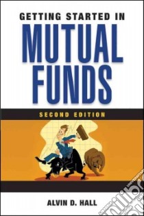 Getting Started in Mutual Funds libro in lingua di Hall Alvin D.
