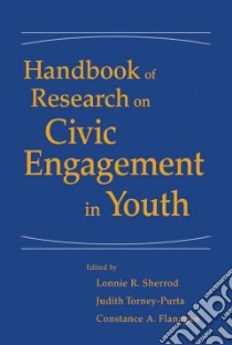 Handbook of Research on Civic Engagement in Youth libro in lingua di Sherrod Lonnie R. (EDT), Torney-Purta Judith (EDT), Flanagan Constance A. (EDT)