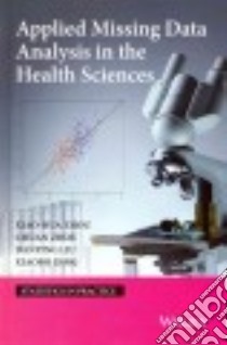 Applied Missing Data Analysis in Health Sciences libro in lingua di Zhou Xiao-hua, Zhou Chuan, Lui Danping, Ding Xiaobo